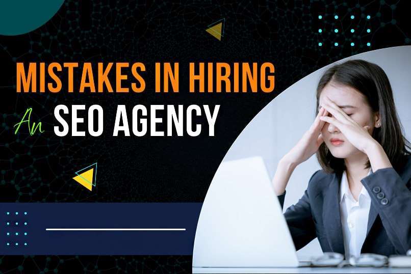 Mistakes in Hiring an SEO Agency