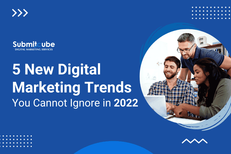 Digital marketing trends in 2022
